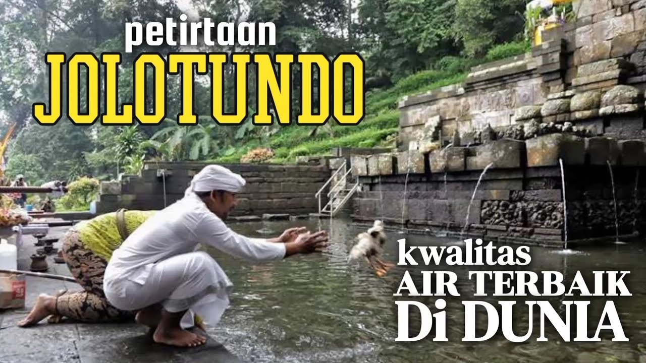 Petirtaan jolotundo kwalitas air terbaik di dunia, tempat pemandian keluarga Raja 