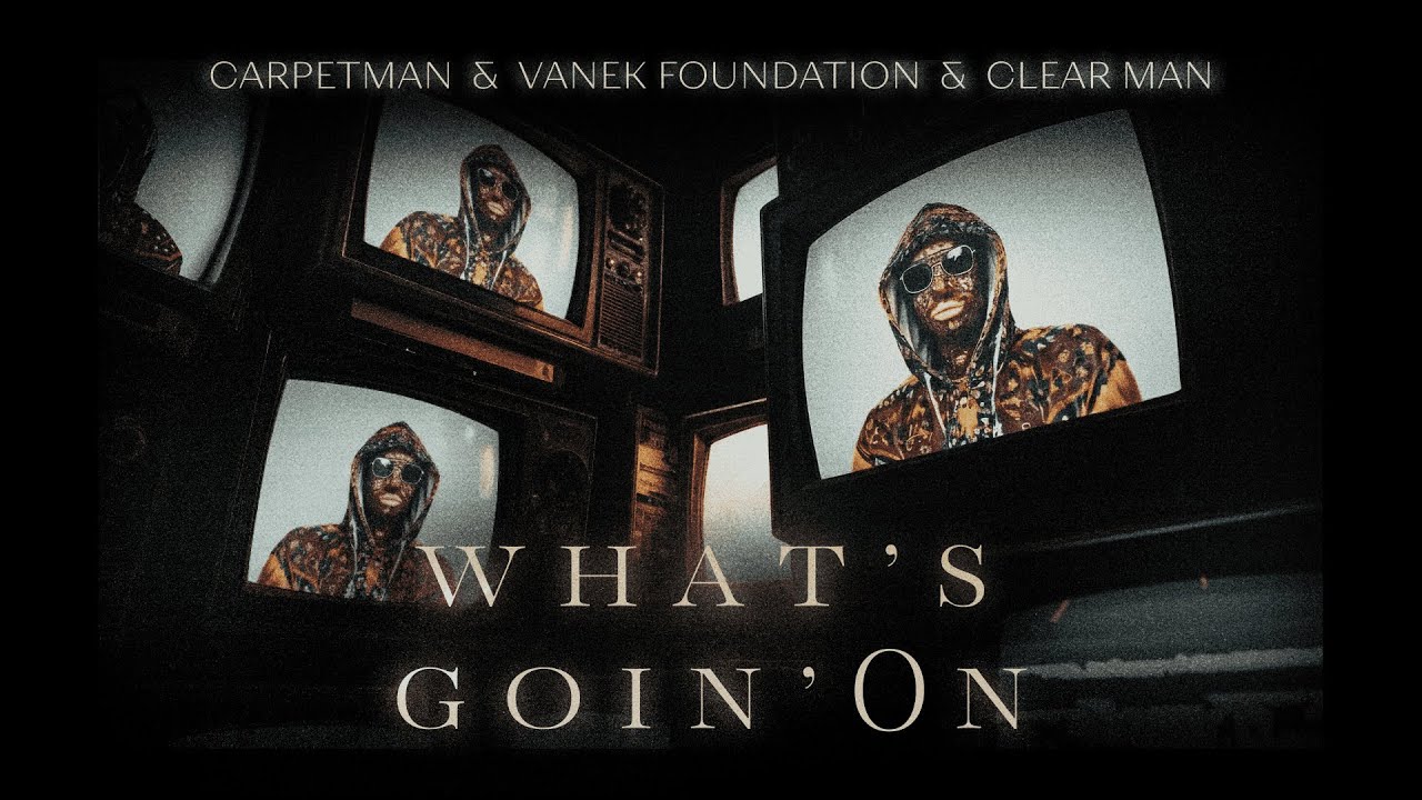 Carpetman & Vanek Foundation & Clear Man - What&rsquo;s goin&rsquo; 0n