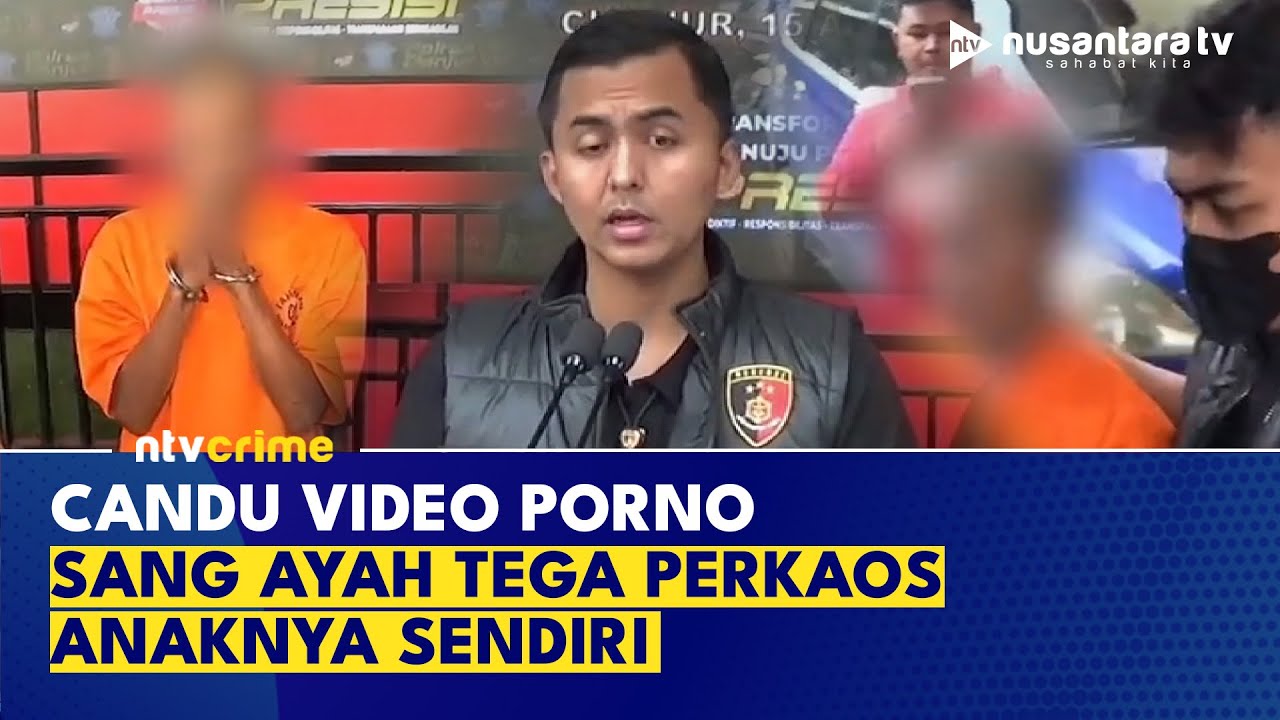 Bejat! Ayah di Cianjur Perkosa Anak Kandung Gegara Kecanduan Video Porno | NTV CRIME