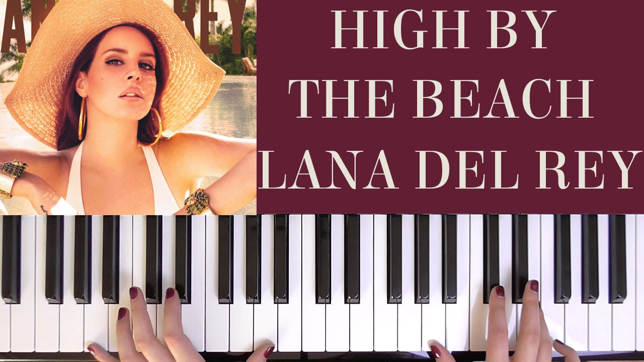 HOW TO PLAY: HIGH BY THE BEACH - LANA DEL REY