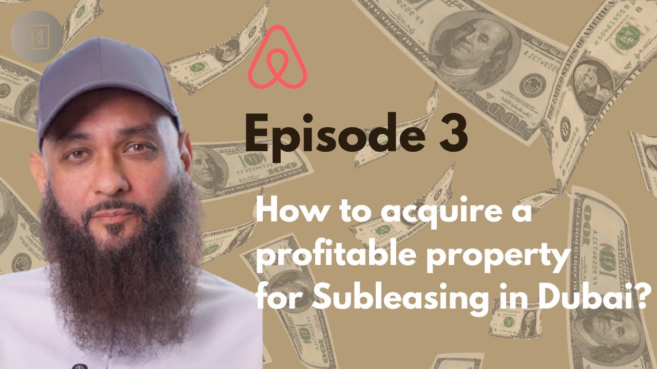 How to acquire a profitable property for Subleasing in Dubai?