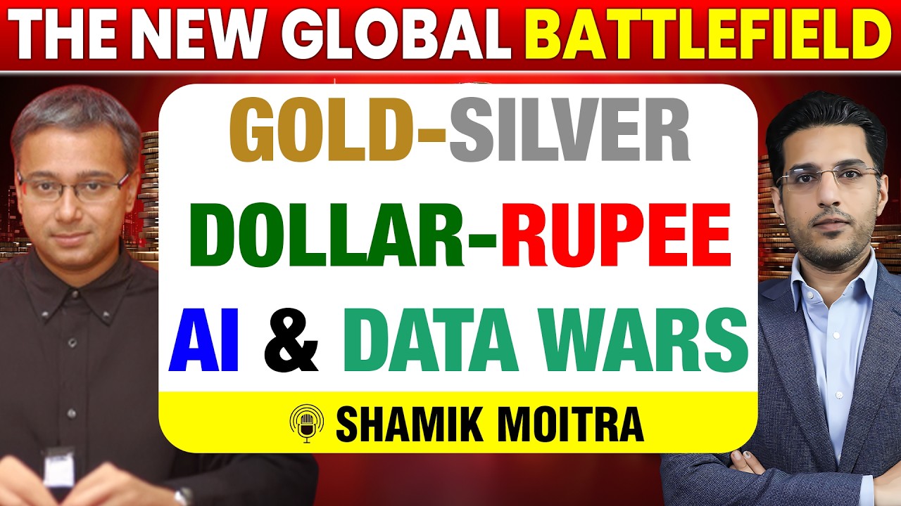 The New Global Battlefield: Gold-Silver, Dollar-Rupee, AI & Data Wars | Shamik Moitra