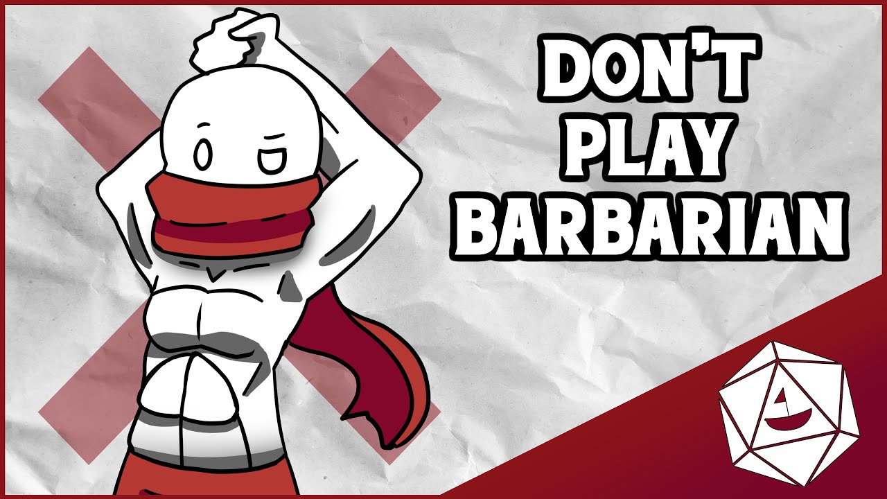 DON'T PLAY BARBARIAN (D&D 5E)