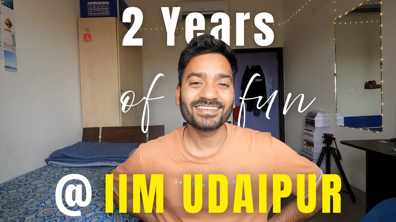 My 2 Years of MBA life at IIM Udaipur | Life at IIM