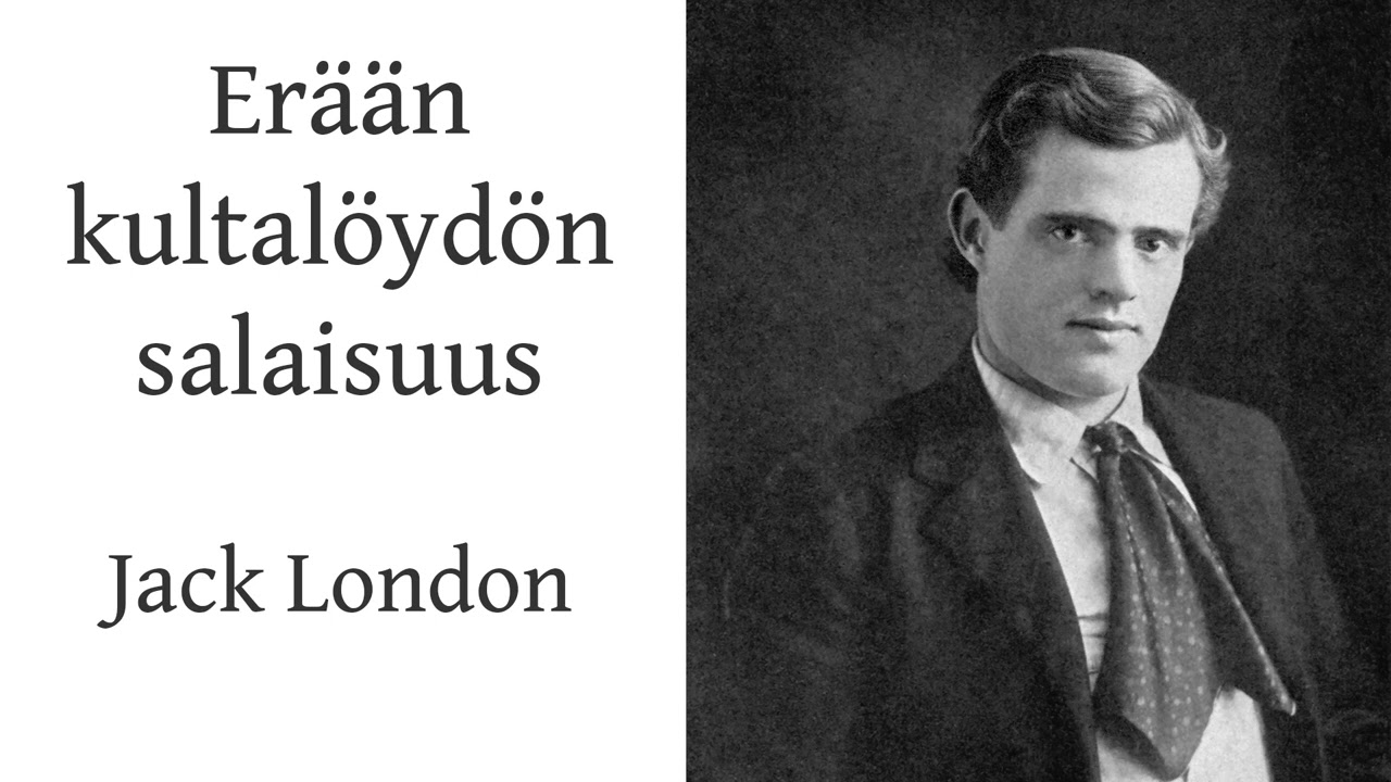 Erään kultalöydön salaisuus, Jack London