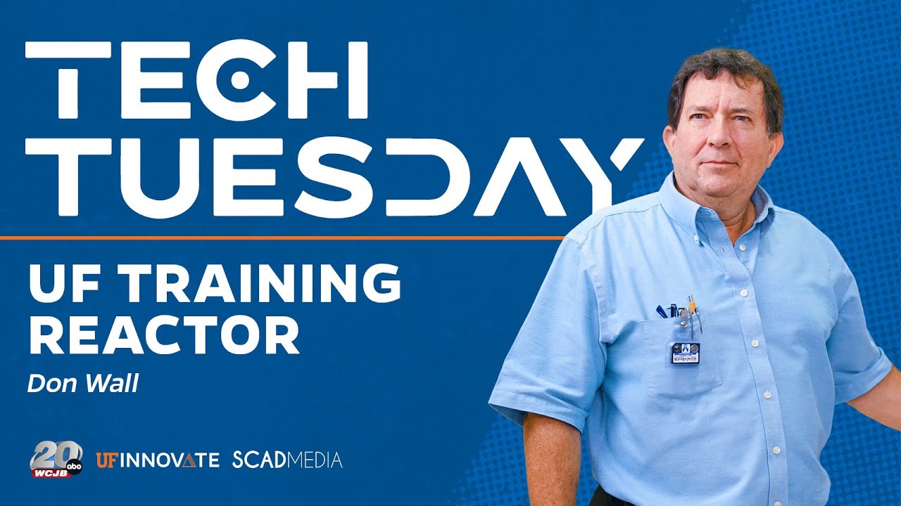 Tech Tuesday - University of Florida Training Reactor