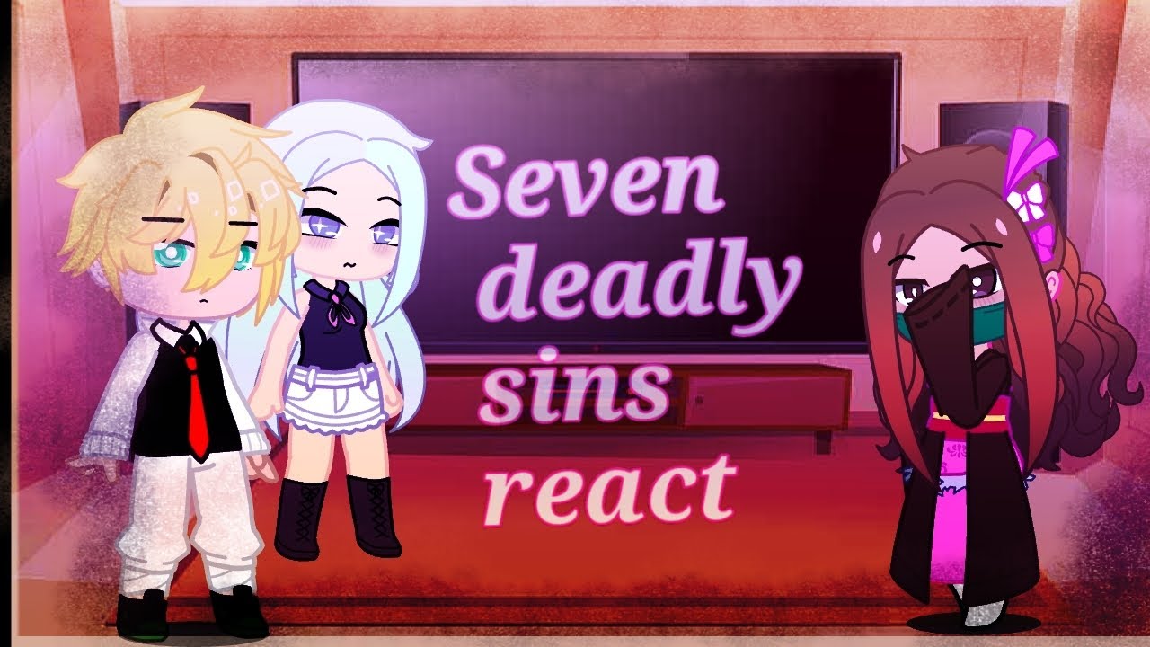 Seven deadly sins react to nezuko/Original/SDS x Demon slayer