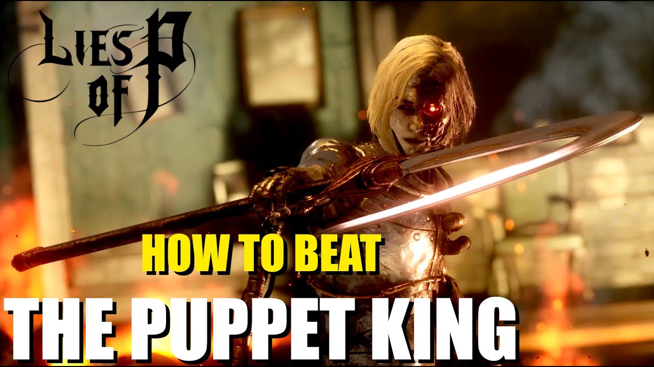 Lies of P - How to Beat The Puppet King EASILY!