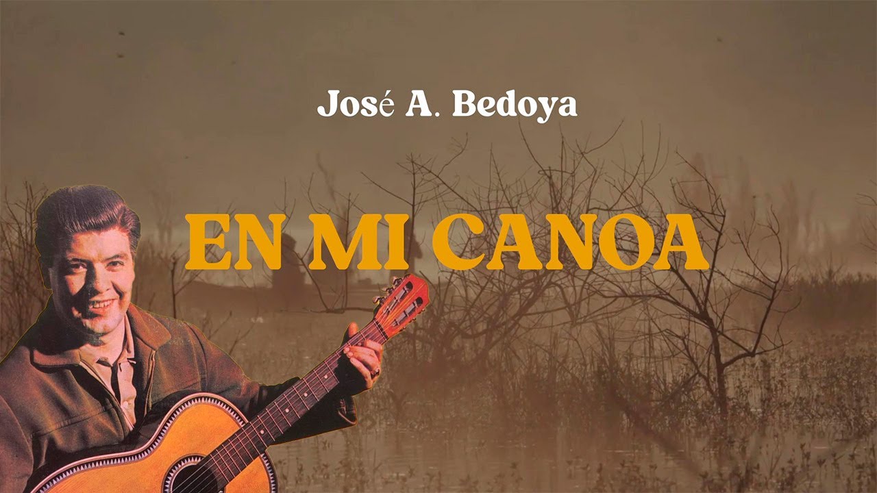 En Mi Canoa - Jos&eacute; Alfredo Bedoya | Guasca | Video Letra