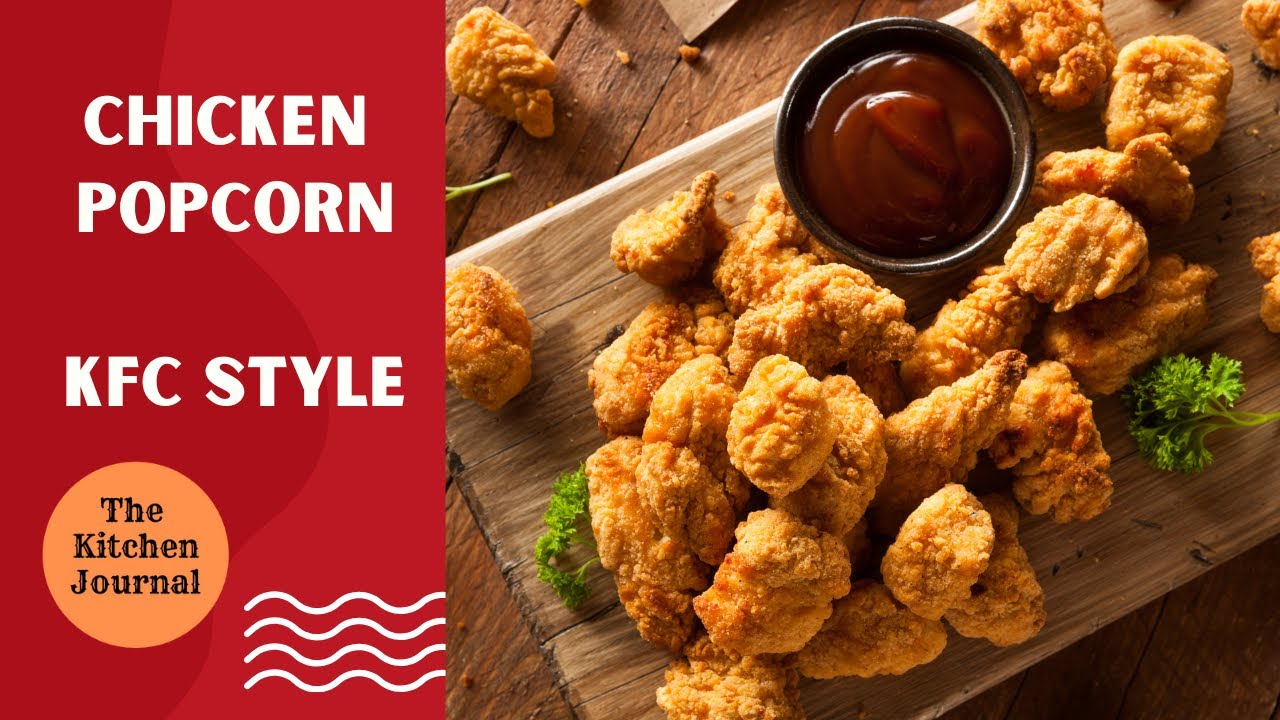 How to make Chicken Popcorn KFC style | The Kitchen Journal