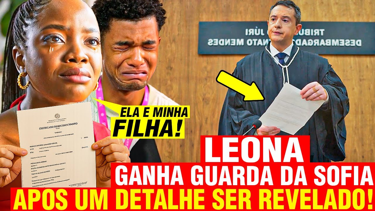 DONA DE MIM - LEONA GANHA GUARDA DA SOFIA APÓS UM DETALHE SER REVELADO NO TRIBUNAL! - resumo das 7