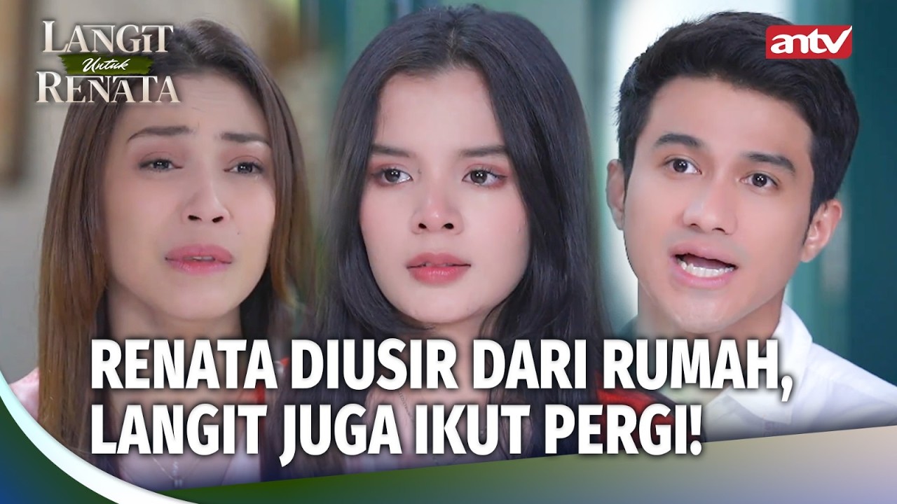 Renata Pergi.. Aku Juga Ikut Pergii!! | Langit Untuk Renata Eps 19 (3/5)