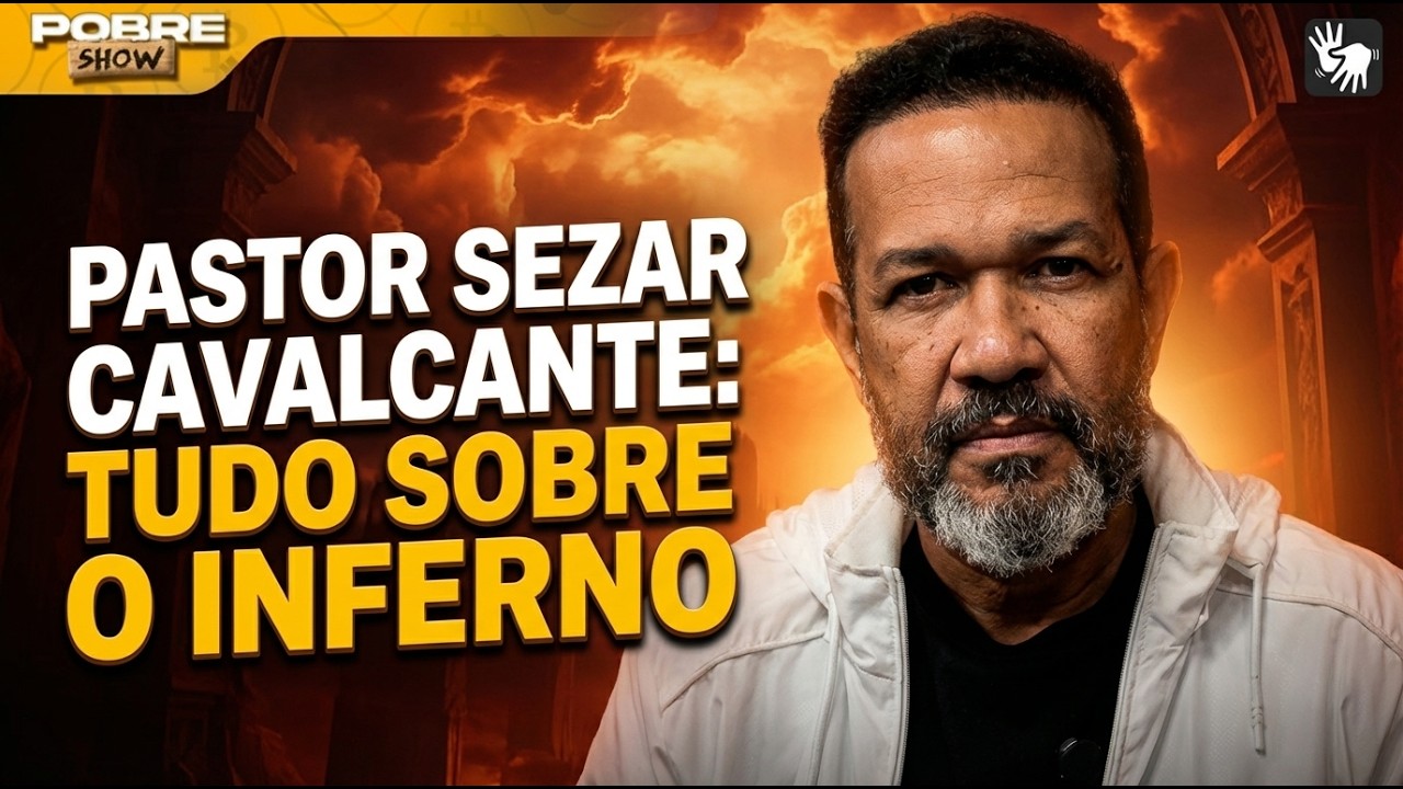PASTOR SEZAR CAVALCANTE: TUDO SOBRE O INFERNO