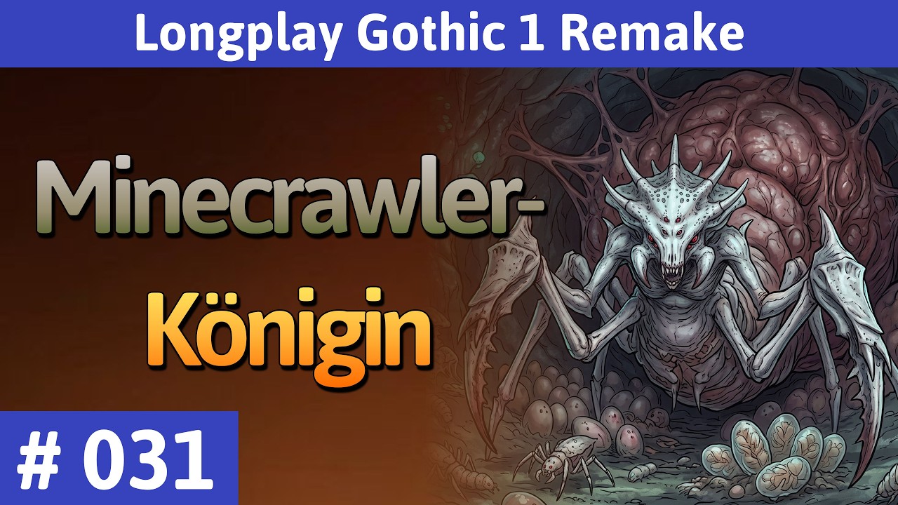 Minecrawler-K&ouml;nigin: Gothic 1 Remake - Longplay f&uuml;r RPG-Fans #31