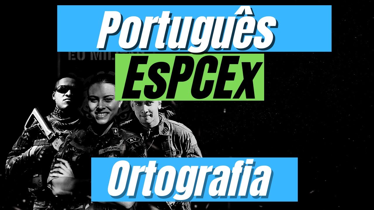 Ortografia | Português para a ESA + EsPCEx 📚 | Eu Militar