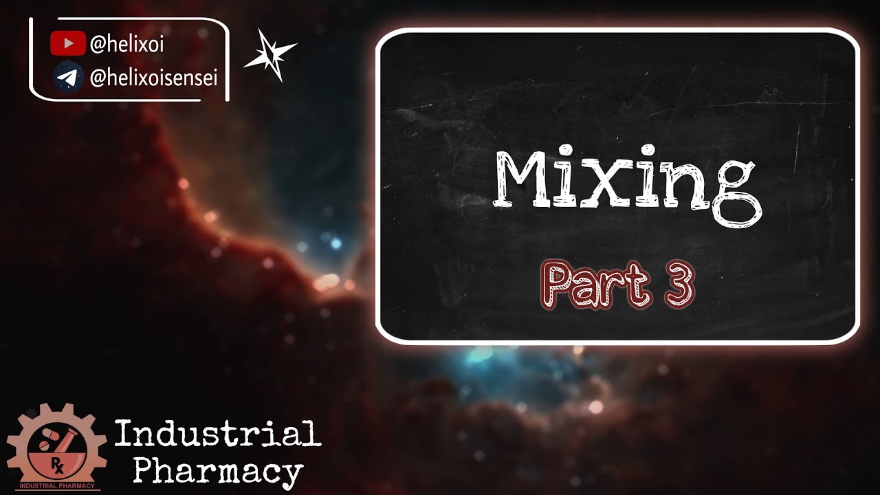Lect. 1 P3 (Mixing) 𝐈𝐧𝐝𝐮𝐬𝐭𝐫𝐢𝐚𝐥 𝐏𝐡𝐚𝐫𝐦𝐚𝐜𝐲 𝐈 البارت الثالث