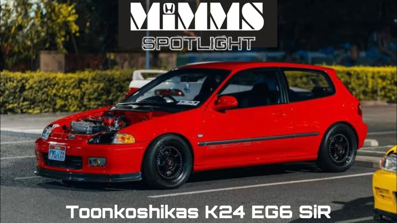 Mimms Spotlight - Toonkoshikas K24 EG6 SiR 🇹🇭
