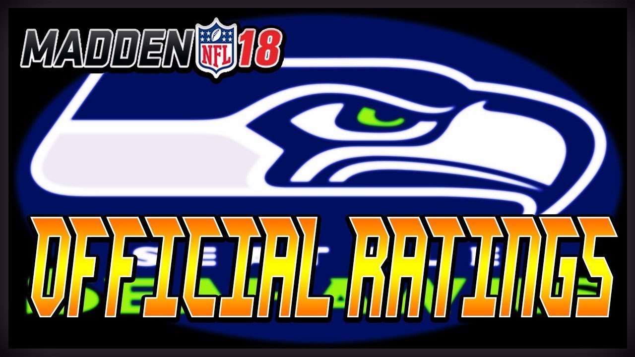MADDEN 18| SEATTLE SEAHAWKS OFFICIAL RATINGS REVEALED!!!| MADDEN 18 OFFICIAL RATINGS