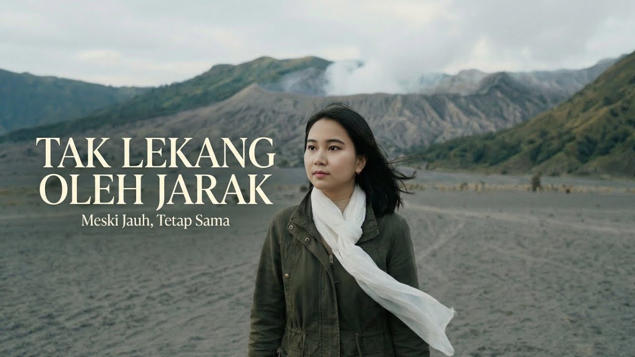 Tak Lekang Oleh Jarak – Meski Jauh, Tetap Sama