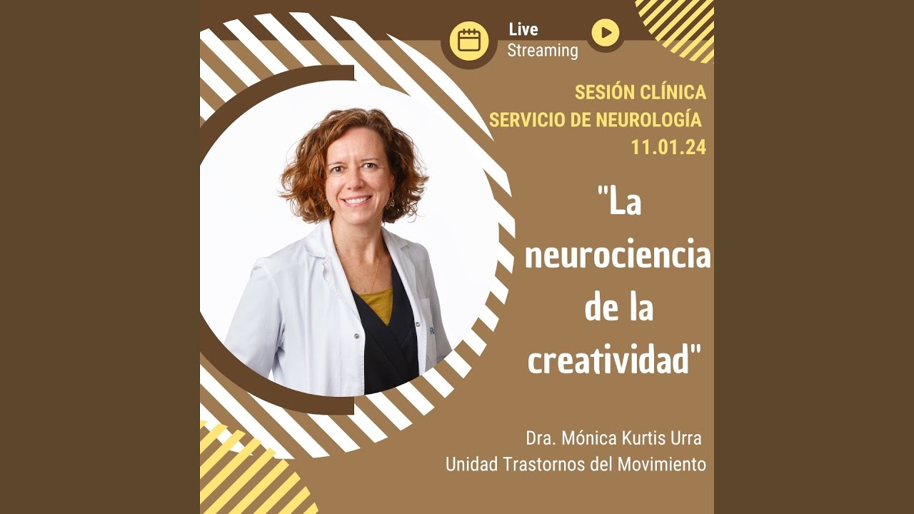 La neurociencia de la creatividad  Dra  Mónica Kurtis 2(Sesión Clínica 11.01.24)
