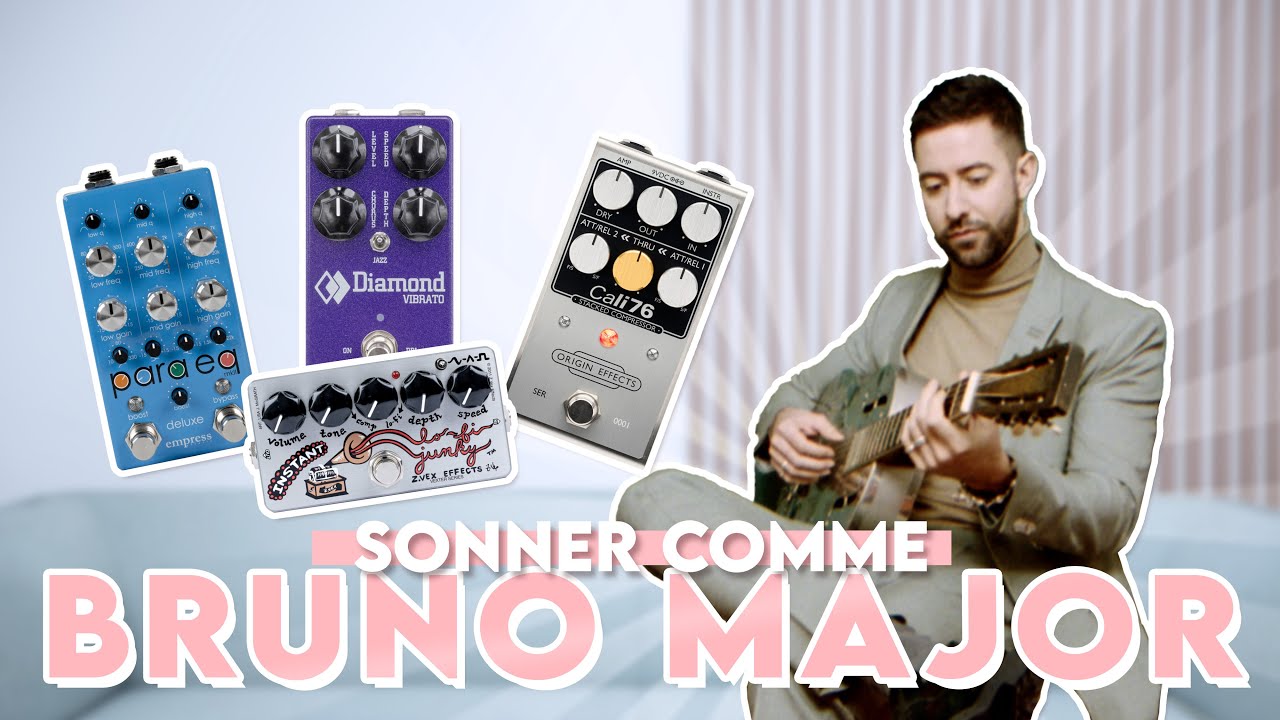 Sonner comme BRUNO MAJOR &mdash; Le son lo-fi guitare par excellence (vibrato, compression, EQ...)