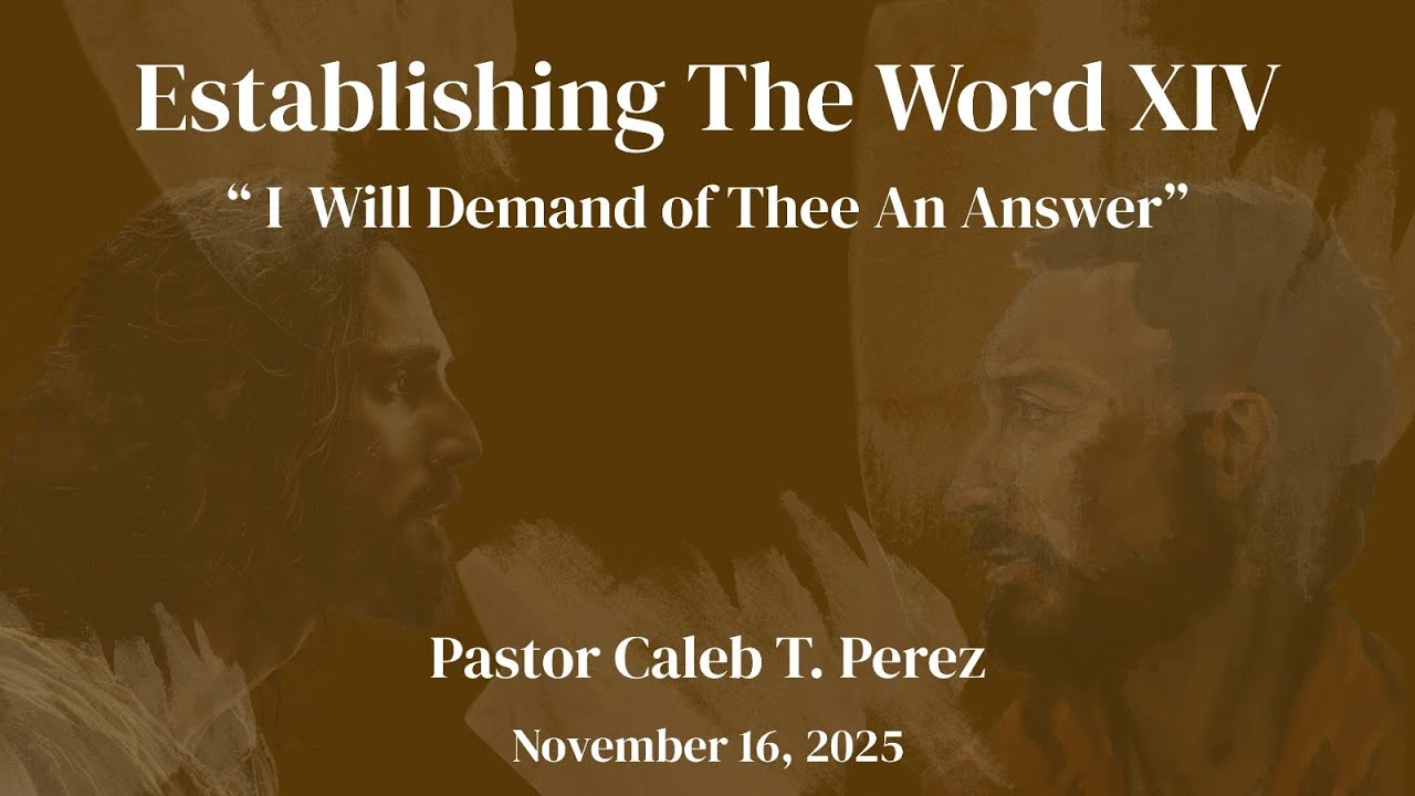 Nov 16, 2025 | Pastor Caleb T. Perez - Establishing The Word 14 - 