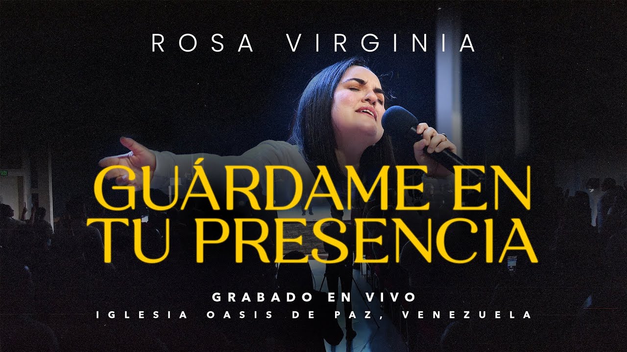 Gu&aacute;rdame En Tu Presencia (Abel Zavala) | Rosa Virginia