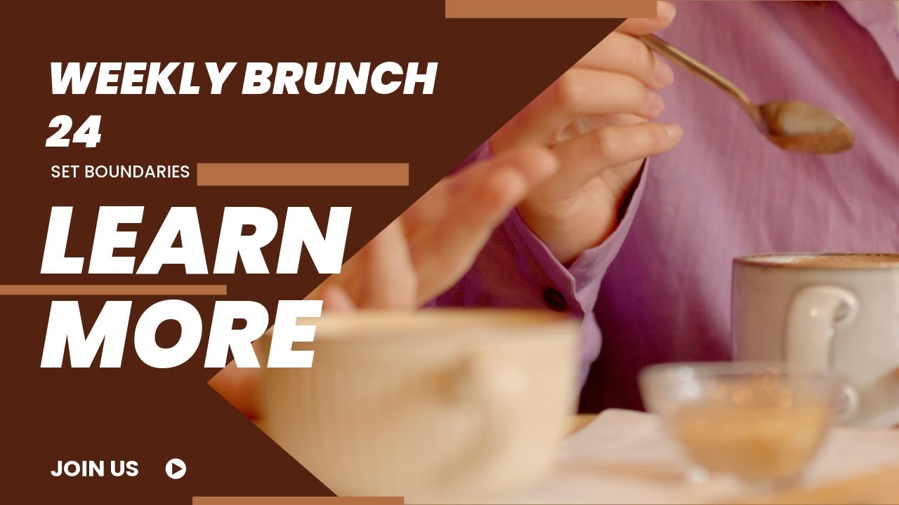 Weekly Brunch # 24 – Establish Your Boundaries