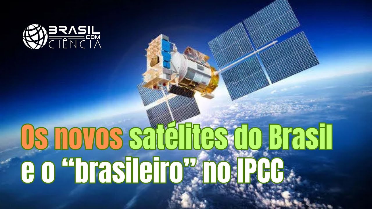 #BCC257 - Satélites brasileiros em desenvolvimento; entrevista com o cientista José Marengo