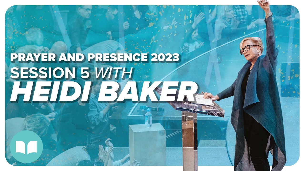 Prayer and Presence Conference 2023 | Session 5 | Heidi Baker | LW