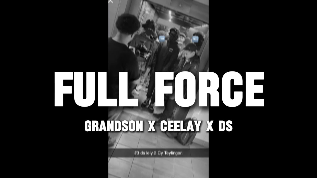 #SSG Grandson x Cee'lay x DS - Full Force (Prod. Gxrsonbeats) (Mixed. Cy)