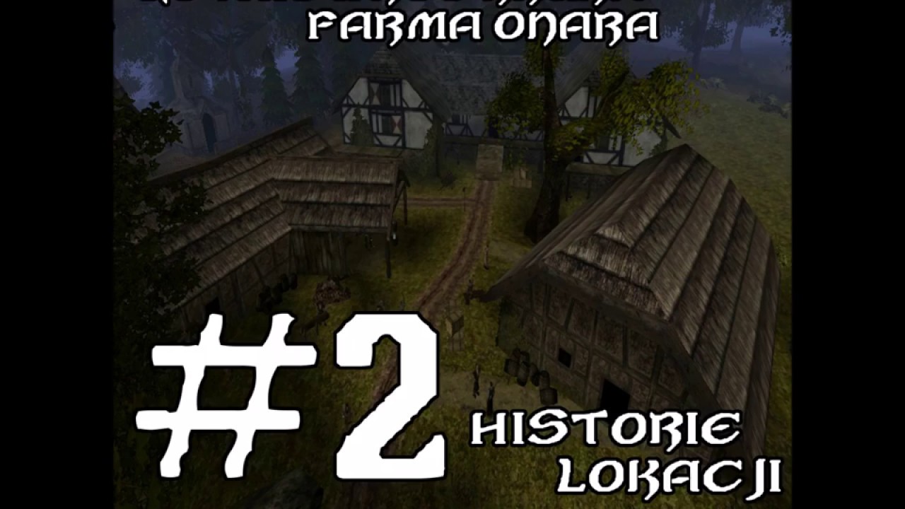 Farma Onara | Historie Lokacji #2