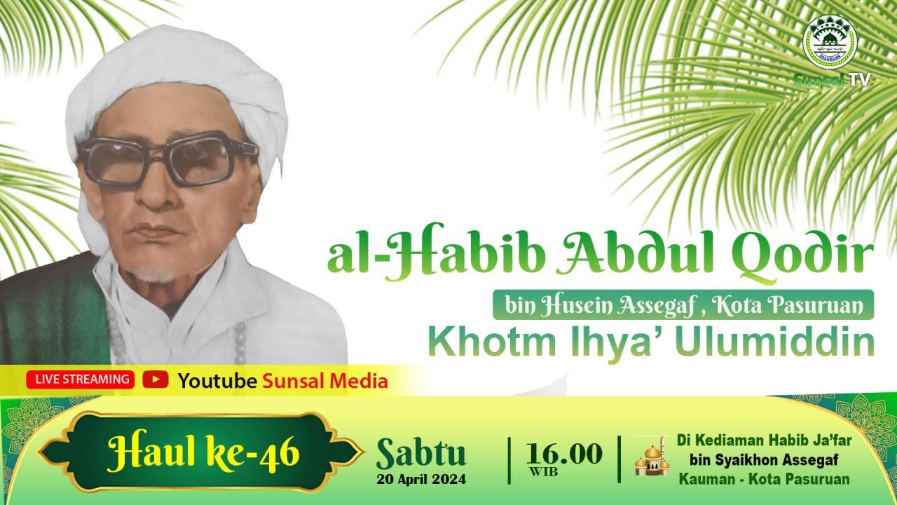 🔴[LIVE] Haul Habib Abdul Qodir bin Husein Assegaf Pasuruan (yang ke-46) & Khotm Ihya' Ulumiddin