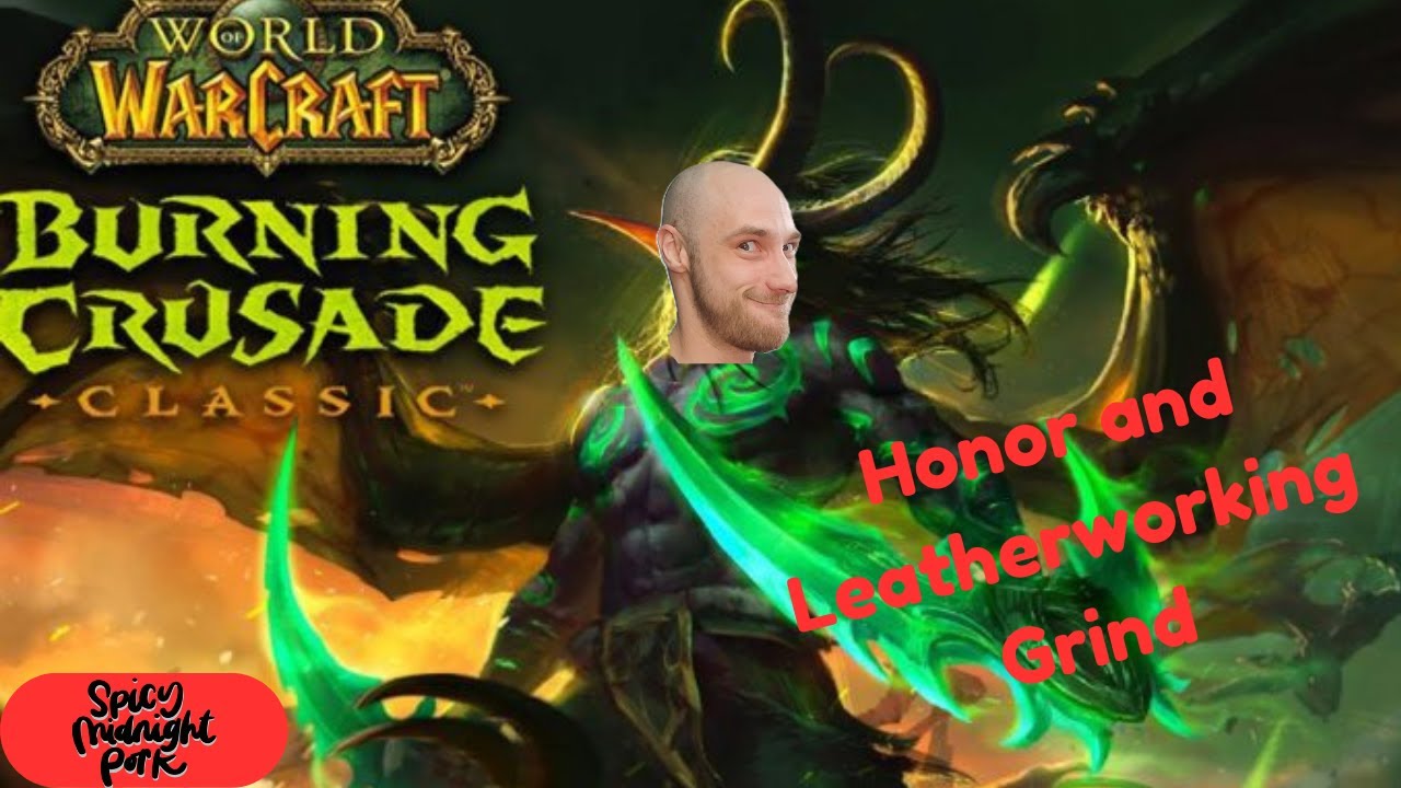 Burning Crusade Pre-Patch || Honor Grind and Leatherworking Grind
