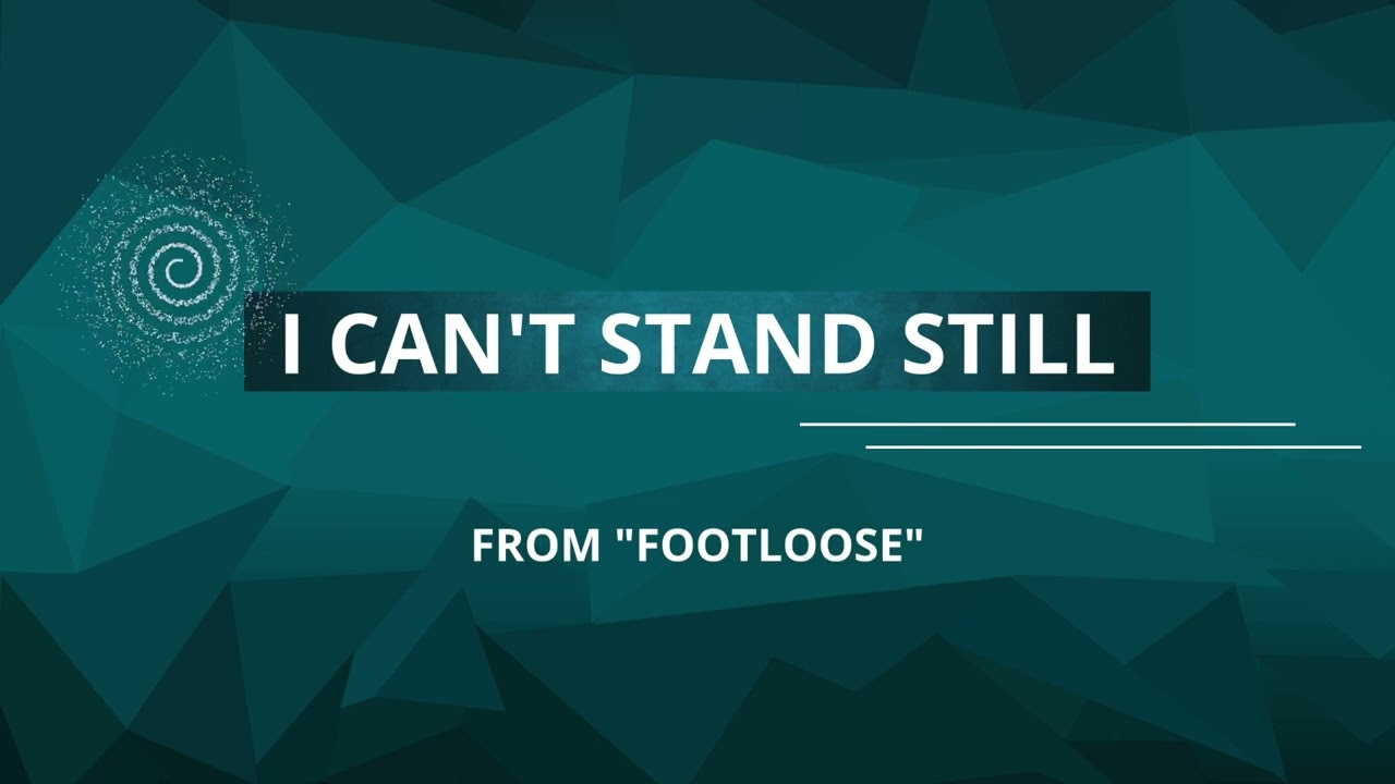 I Can't Stand Still (from Footloose)- Piano Accompaniment
