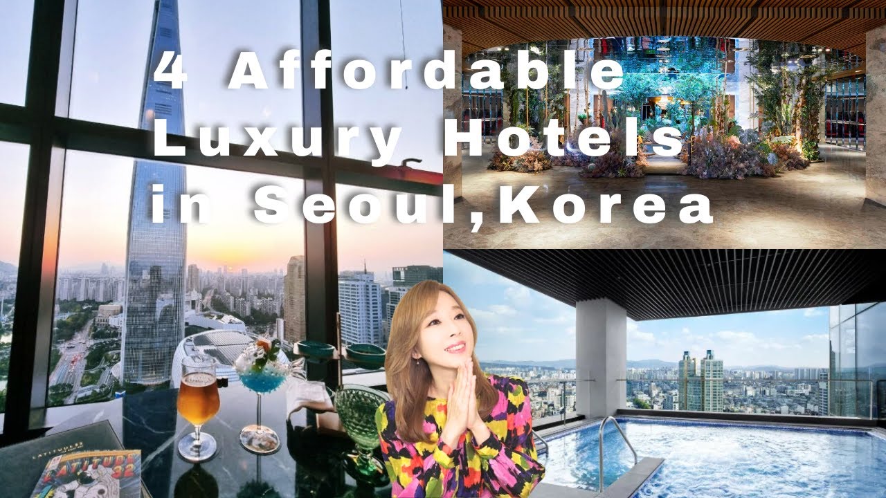 Seoul hotel recommendation: best affordable luxury hotels in Seoul