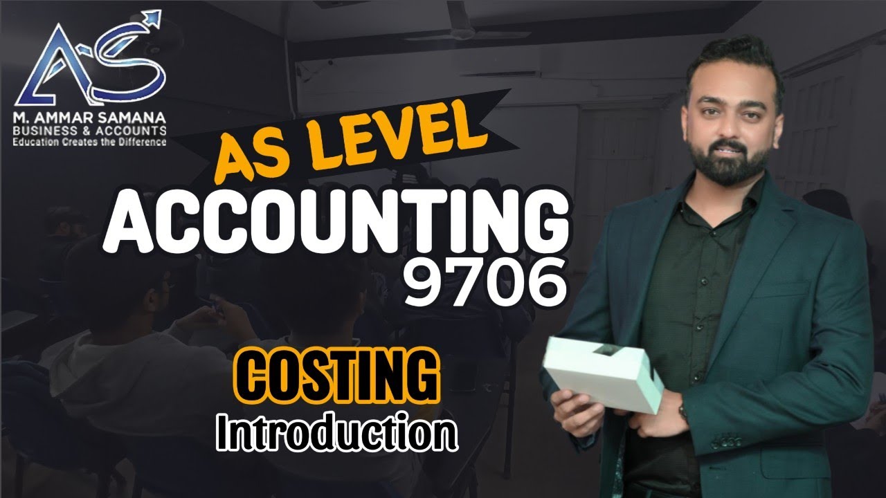 Accounting AS LEVEL Class 72 – Introduction to Costing - background & different types