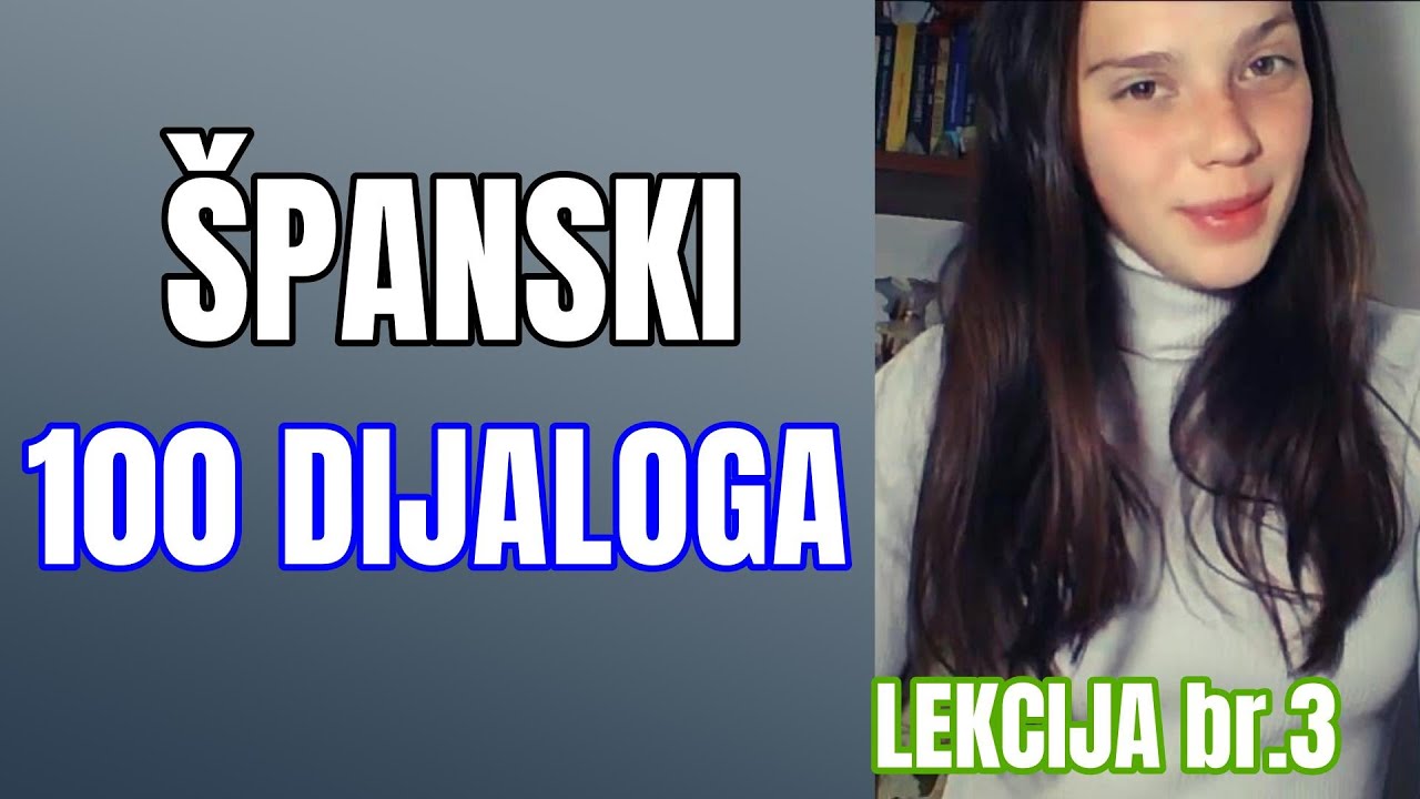 ŠPANSKI - ZA POČETNIKE - 100 SVAKODNEVNIH DIJALOGA - LEKCIJA 3