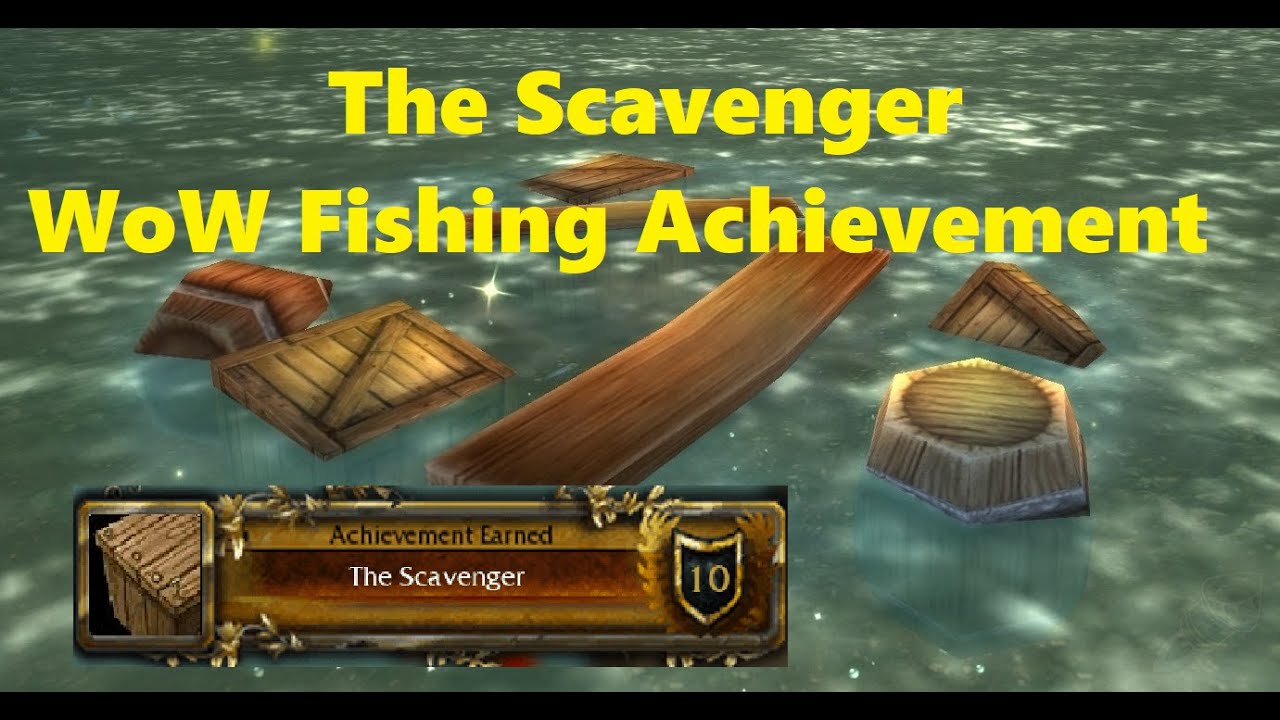 The Scavenger - WoW Fishing Achievement