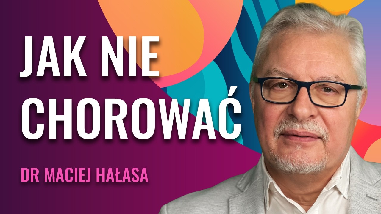 Jak Nie Chorować i Wzmocnić Odporność - Praktyczne Porady Immunologa | Dr Maciej Hałasa