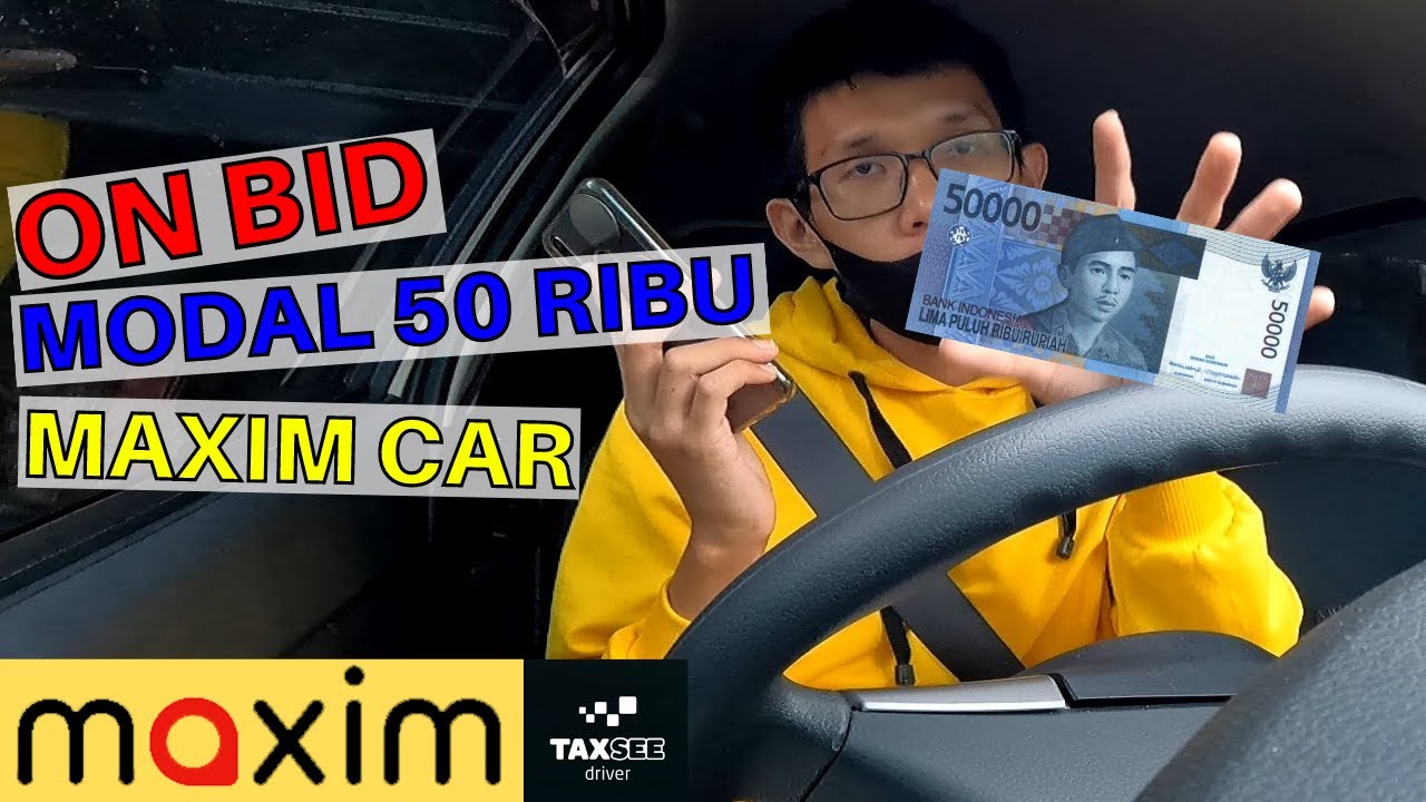 On Bid Maxim Modal 50 Ribu, Penghasilan Driver Maxim Car Menggunakan Ayla
