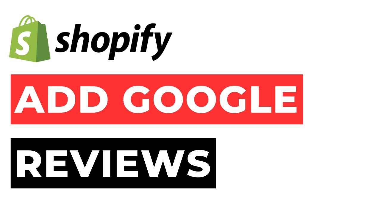 How to Add Google Reviews to My Shopify Store