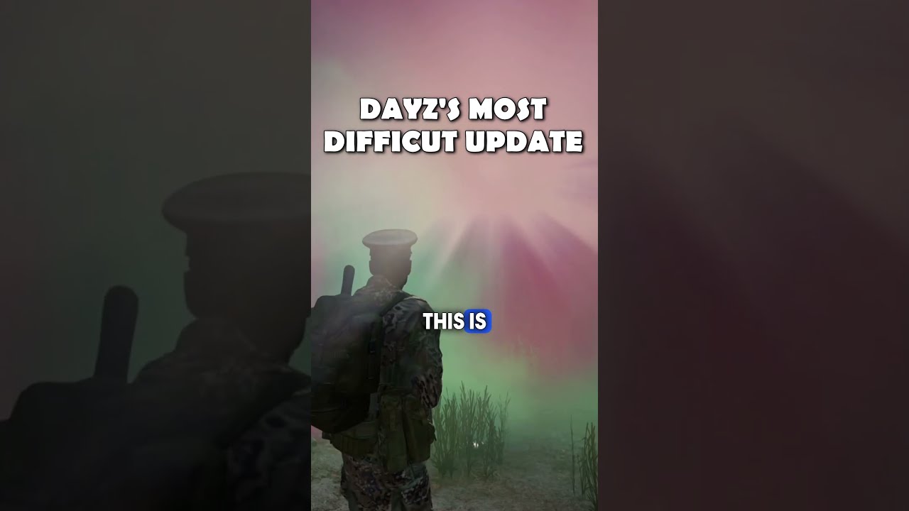 DayZ's Most DIFFICULT Update Yet 😬