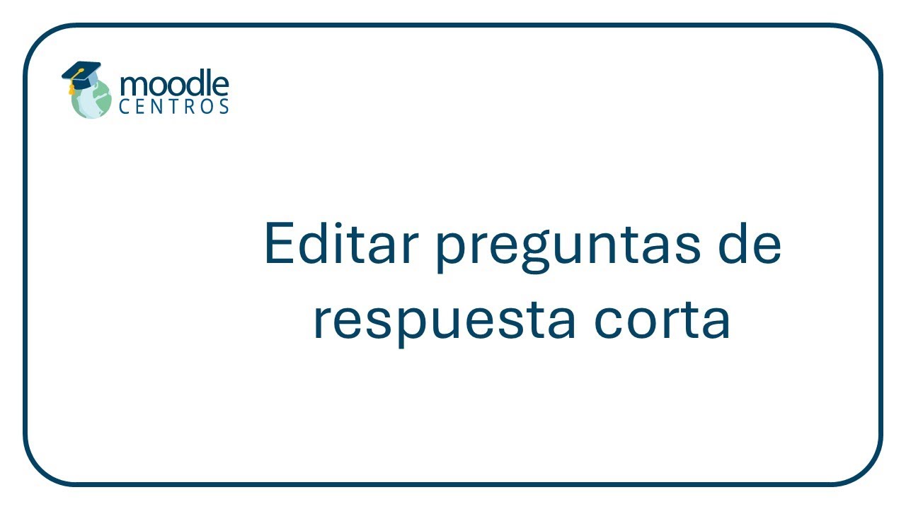 Moodle Centros: preguntas de respuesta corta (julio 2024)
