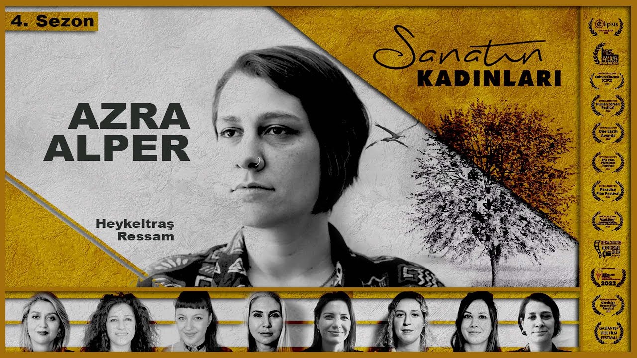 Heykeltraş ve Ressam Azra Alper - Sanatın Kadınları Belgeseli S4 - B7