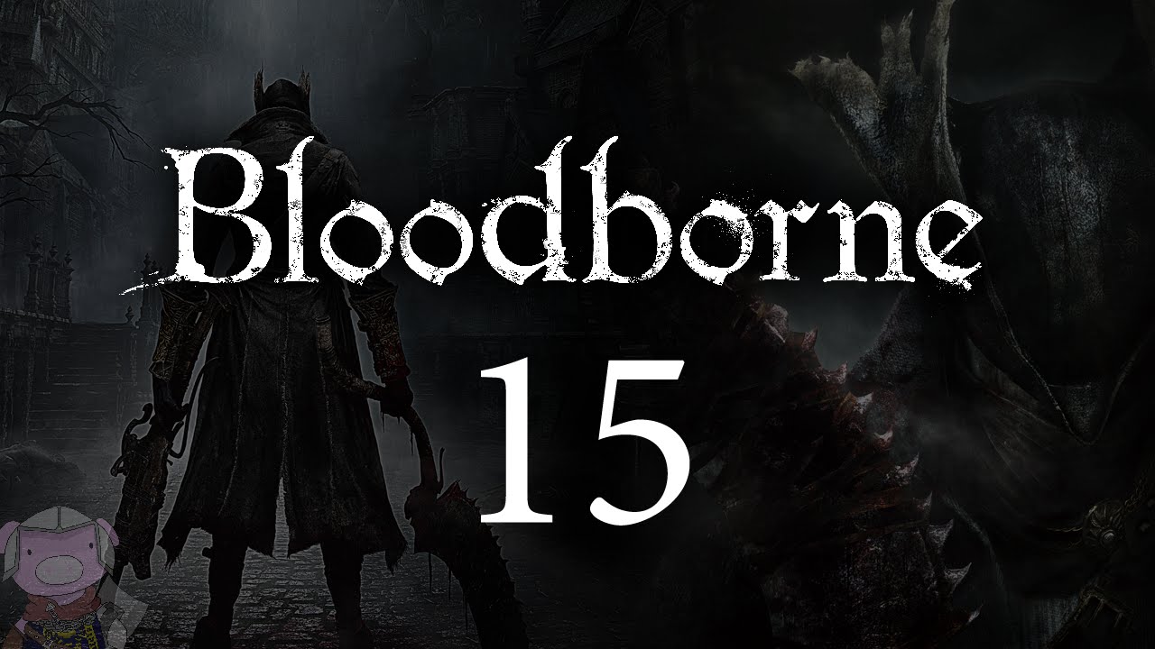 Bloodborne with ENB - 015 - Byrgenwerth - Willem - Rom - Dear Sister, So Cold