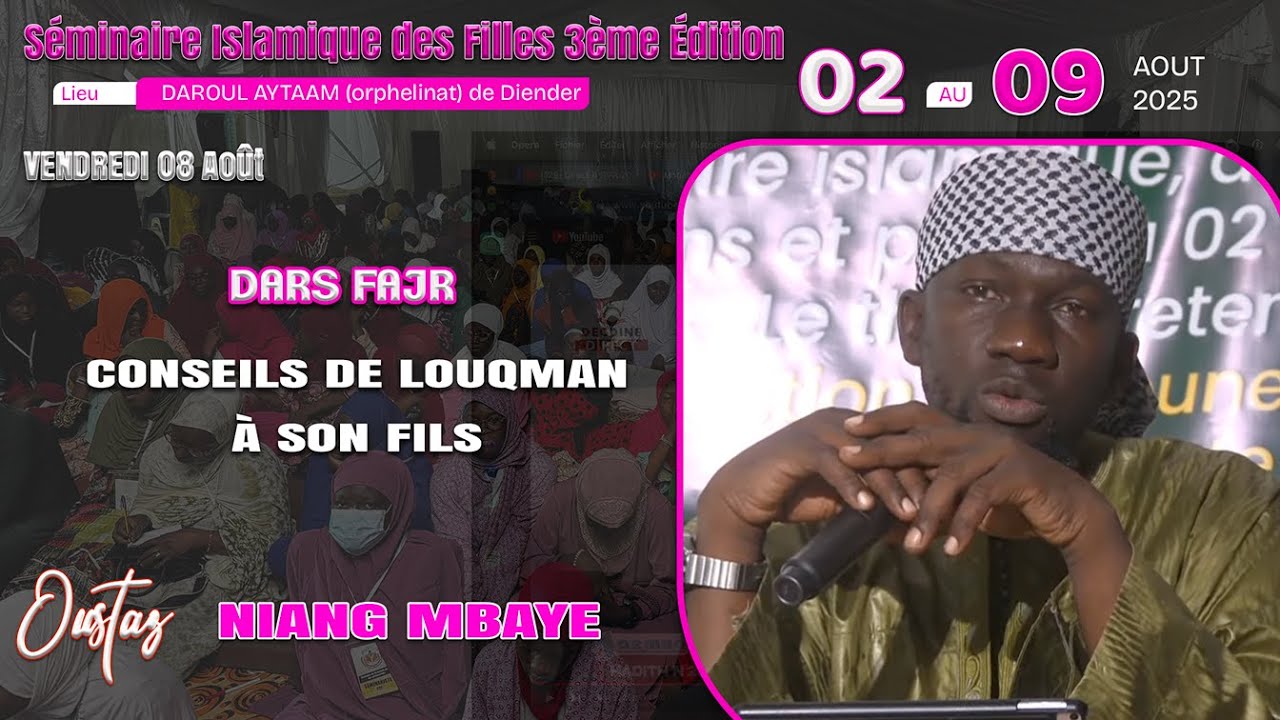 Direct 19 Séminaire des Filles 2025,O. Niang MBAYE,Dars Fajr 08 08 25:conseils de Louqman à son fils
