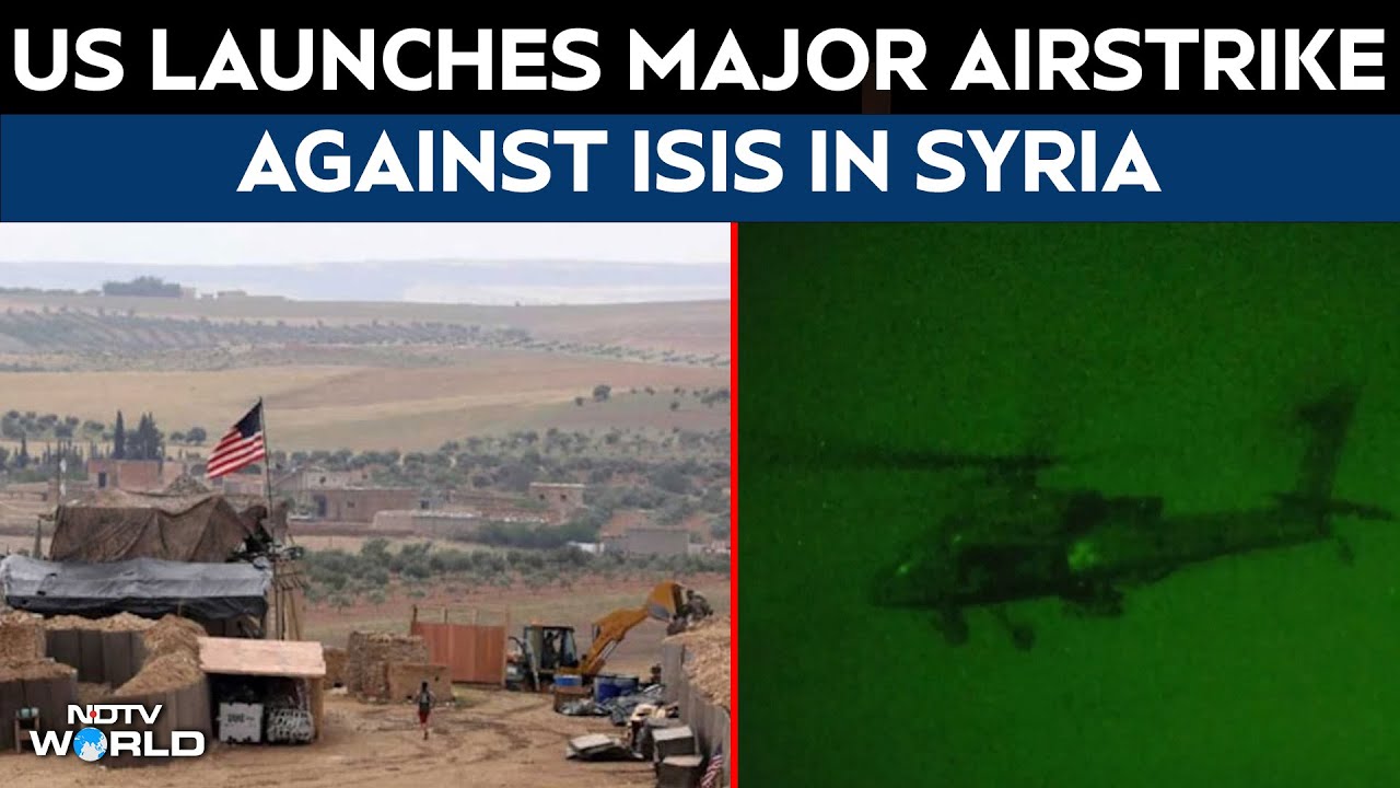 US Syria Tensions | US Military Launches Strikes In Syria Against ISIS Fighters Using Fighter Jets