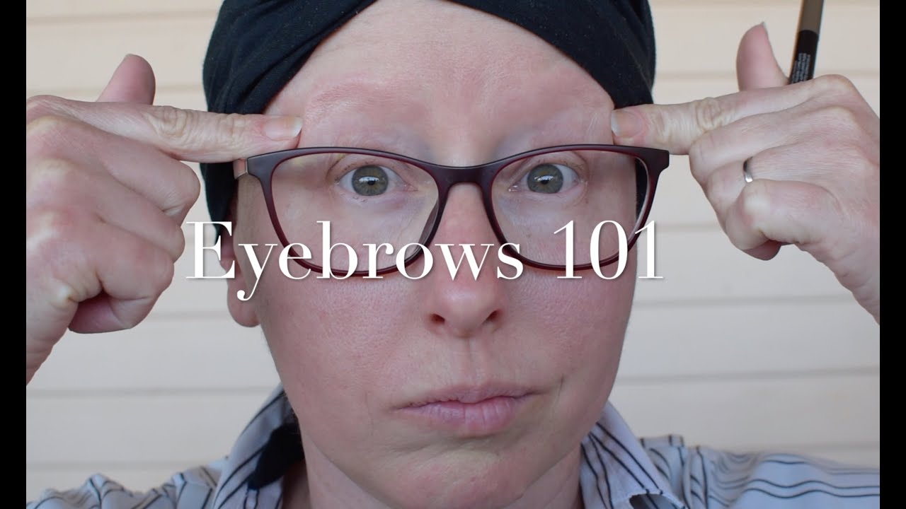Eyebrows 101 for Chemotherapy