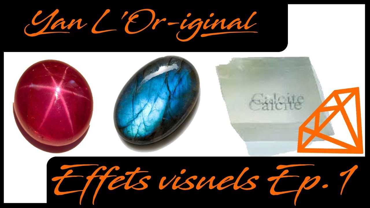 Les effets visuels des pierres : Labradorite, rubis étoilé et calcite double réfraction